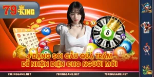 4 Dạng Soi Cầu Quả Trám Dễ Nhận Diện Cho Người Mới