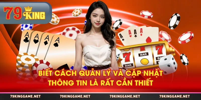 Biết cách quản lý và cập nhật thông tin là rất cần thiết Biết cách quản lý và cập nhật thông tin là rất cần thiết