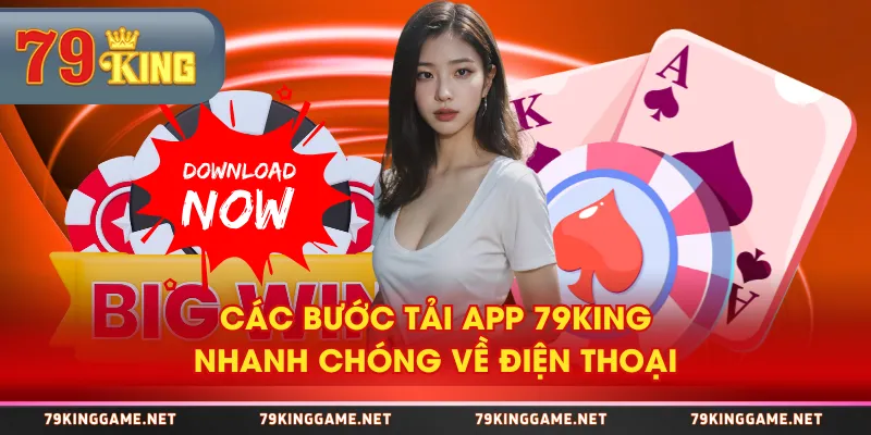 Các bước tải app 79KING nhanh chóng về điện thoại