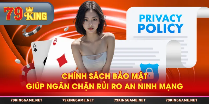 Chính sách bảo mật giúp ngăn chặn rủi ro an ninh mạng Chính sách bảo mật giúp ngăn chặn rủi ro an ninh mạng