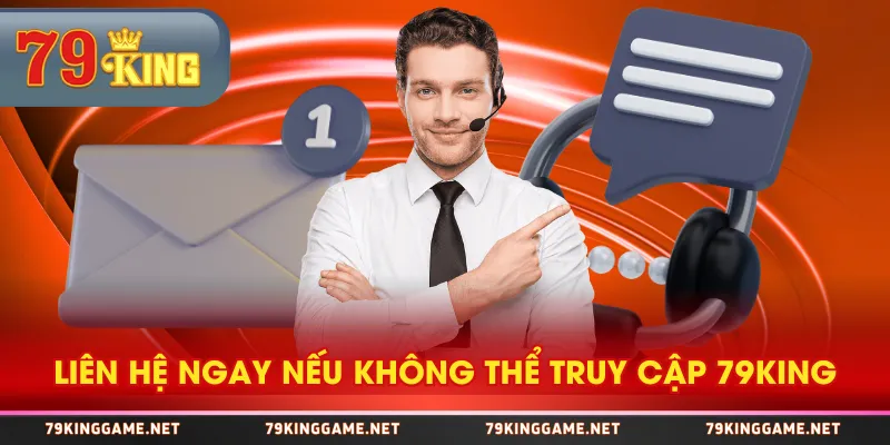 Liên hệ ngay nếu không thể truy cập 79KING