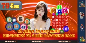 Lô Xiên 2 Ăn Bao Nhiêu Khi Chơi Xổ Số 3 Miền Bắc Trung Nam?