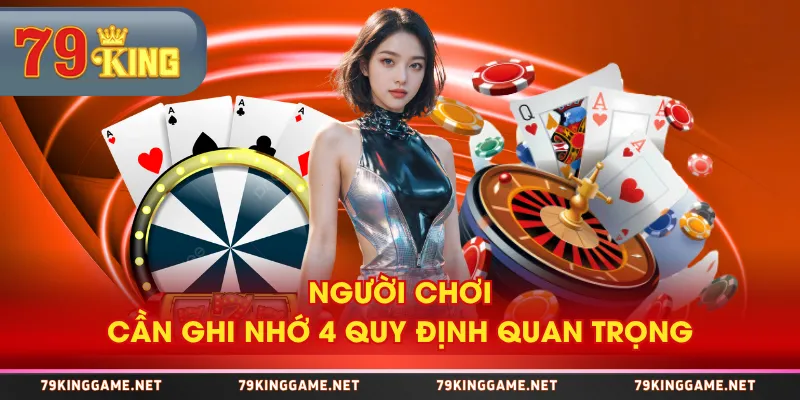 Người chơi cần ghi nhớ 4 quy định quan trọng Người chơi cần ghi nhớ 4 quy định quan trọng