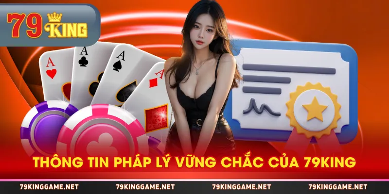 Thông tin pháp lý vững chắc của 79KING